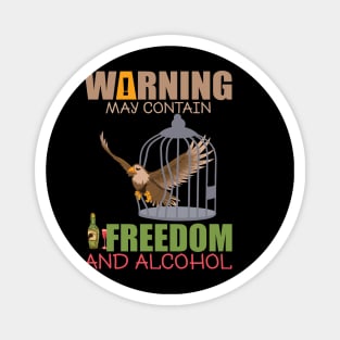 Warning may contain freedom and alcohol best design Magnet